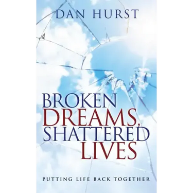 Broken Dreams, Shattered Lives: Putting Life Back Together