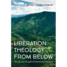 Liberation Theology from Below: The Life and Thought of Manuel Quintín Lame