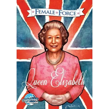 Female Force: Queen of England: Elizabeth II