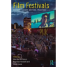 Film Festivals: History, Theory, Method, Practice