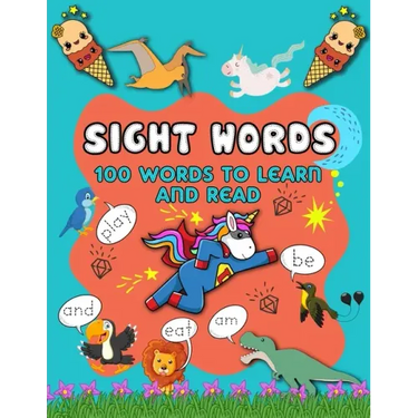 My first 100 sight words workbook: Your kid's guide to learn to write and read sight words - 100 words kids need to read by 1st grade - for kids ages