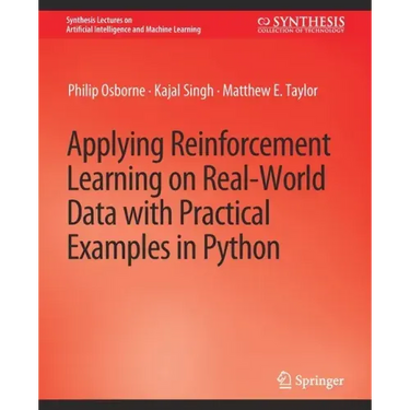 Applying Reinforcement Learning on Real-World Data with Practical Examples in Python