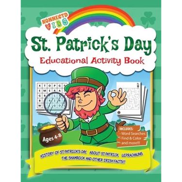 St Patrick's Day Educational Activity Book: History of Saint Patrick's Day, About St. Patrick, Leprechauns, The Shamrock, Word Search, Mazes, Coloring