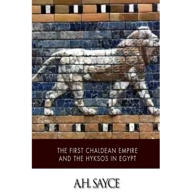 The First Chaldean Empire and the Hyksos in Egypt