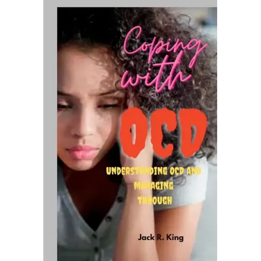 Coping with OCD: Understanding OCD and managing through
