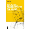 Cultural Perspectives on Aging: A Different Approach to Old Age and Aging