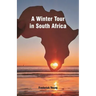 A Winter Tour in South Africa