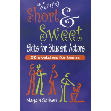 More Short & Sweet Skits for Student Actors