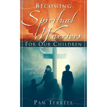 Becoming Spiritual Warriors for Our Children
