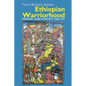 Ethiopian Warriorhood: Defence, Land and Society 1800-1941