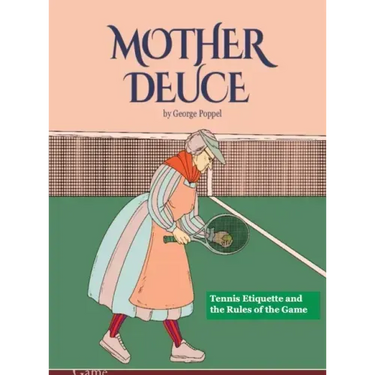 Mother Deuce: Tennis Etiquette and the Rules of the Game