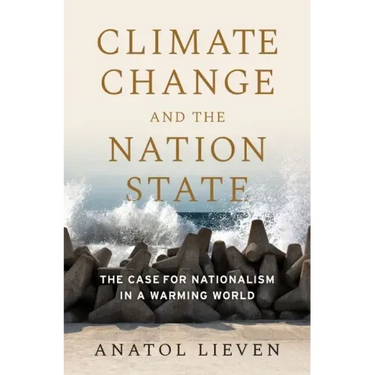 Climate Change and the Nation State: The Case for Nationalism in a Warming World