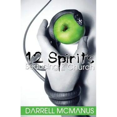 12 Spirits Seducing the Church