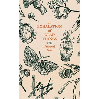 An Exhalation of Dead Things