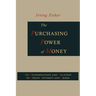 The Purchasing Power of Money: Its Determination and Relation to Credit, Interest and Crises