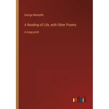 A Reading of Life, with Other Poems: in large print