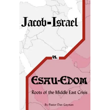 Jacob-Israel vs. Esau-Edom: Roots of the Middle East Crisis