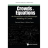 Crowds in Equations: An Introduction to the Microscopic Modeling of Crowds