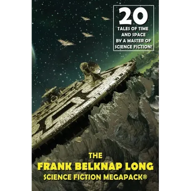The Frank Belknap Long Science Fiction MEGAPACK(R)