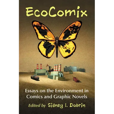 EcoComix: Essays on the Environment in Comics and Graphic Novels