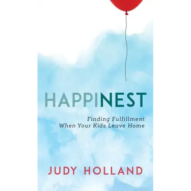 HappiNest: Finding Fulfillment When Your Kids Leave Home