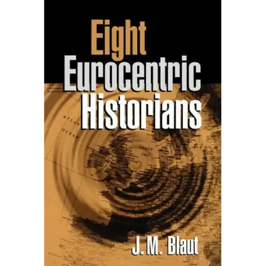 Eight Eurocentric Historians