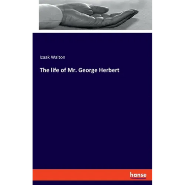 The life of Mr. George Herbert