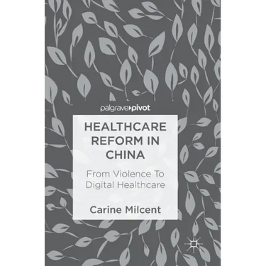 Healthcare Reform in China: From Violence to Digital Healthcare