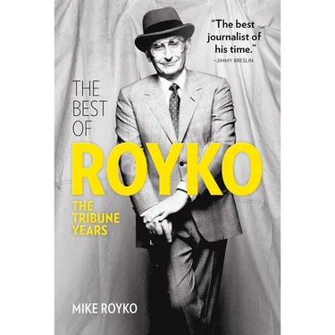 The Best of Royko: The Tribune Years