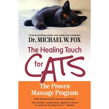 The Healing Touch for Cats: The Proven Massage Program