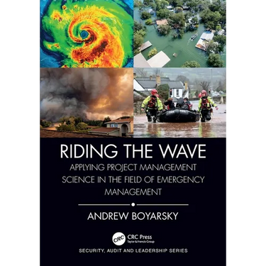 Riding the Wave: Applying Project Management Science in the Field of Emergency Management
