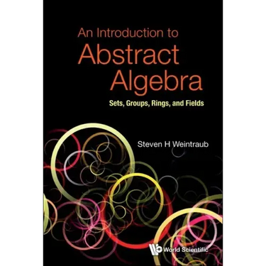 Introduction to Abstract Algebra, An: Sets, Groups, Rings, and Fields