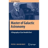 Master of Galactic Astronomy: A Biography of Jan Hendrik Oort