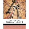 The Electric Telegraph, Part 1