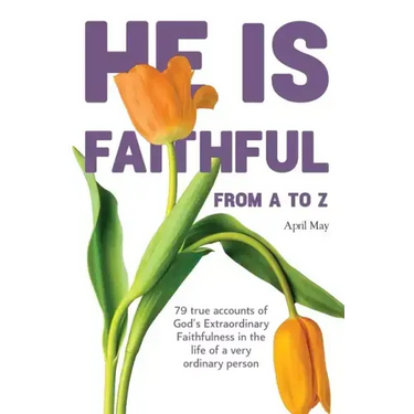 He is Faithful from A to Z