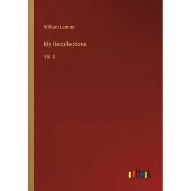 My Recollections: Vol. II