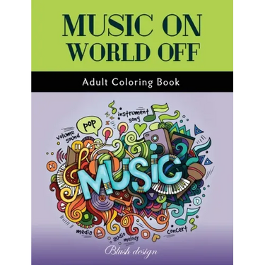 Music On World Off: Adult Coloring Book