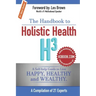 The Handbook to Holistic Health H3: A Self-help Guide to Live Happy, Healthy and Wealthy.