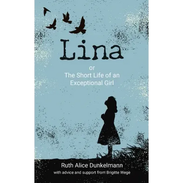 Lina: or The Short Life of an Exceptional Girl