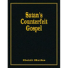 Satan's Counterfeit Gospel