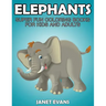 Elephants: Super Fun Coloring Books for Kids and Adults