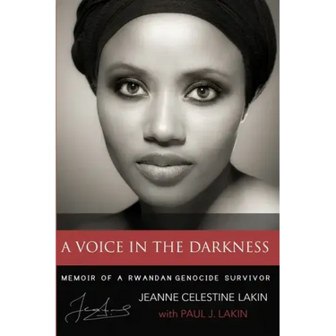 A Voice in the Darkness: Memoir of a Rwandan Genocide Survivor