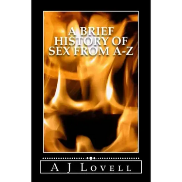 A Brief History of Sex From A-Z