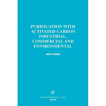 Purification with Activated Carbon Industrial, Commercial and Environmental