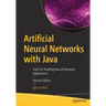 Artificial Neural Networks with Java: Tools for Building Neural Network Applications