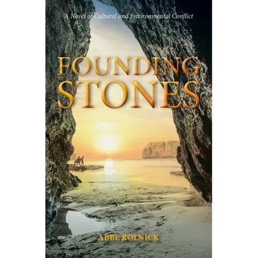 Founding Stones: A Novel of Cultural and Environmental Conflict