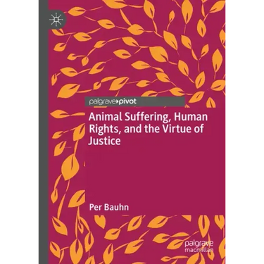 Animal Suffering, Human Rights, and the Virtue of Justice