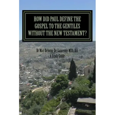 How Did Paul Define the Gospel to the Gentiles With-out the New Testament?: Understanding Sha'ul the Rabbi