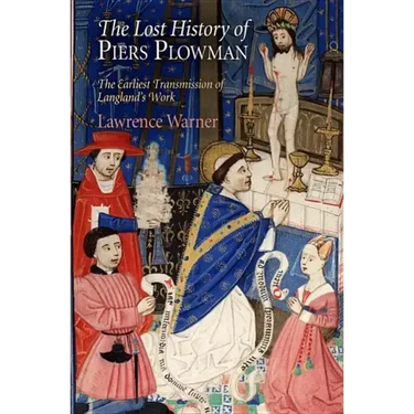 The Lost History of Piers Plowman: The Earliest Transmission of Langland's Work