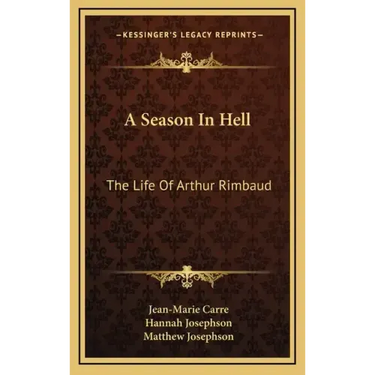 A Season in Hell: The Life of Arthur Rimbaud